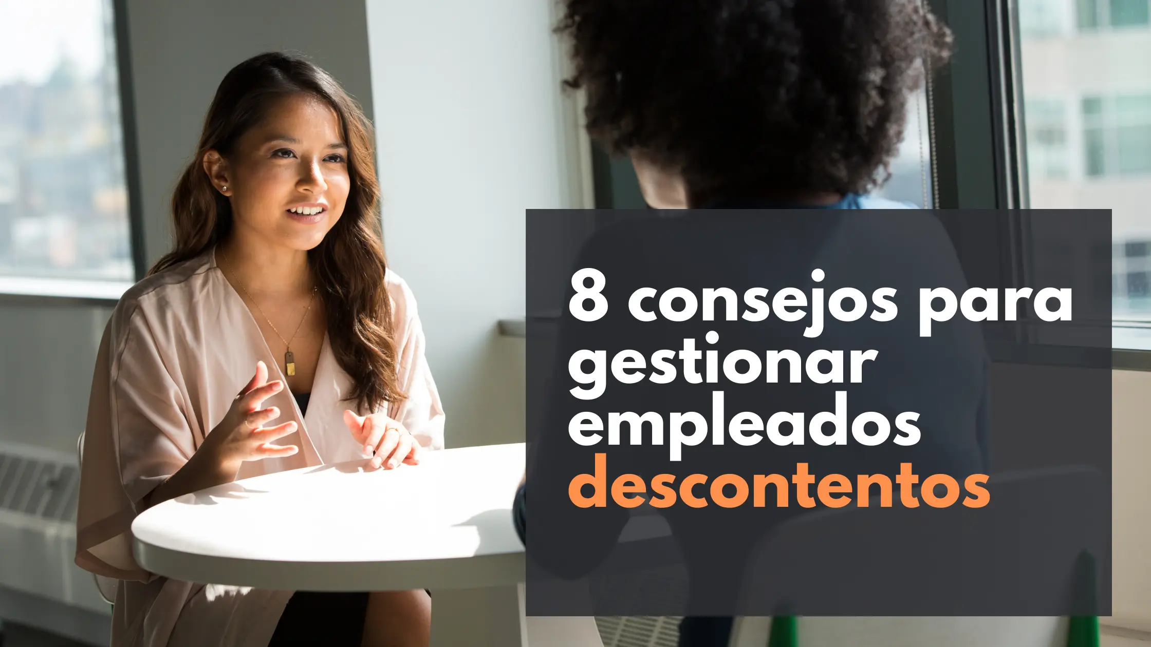 You are currently viewing Los 8 consejos definitivos para gestionar a un empleado descontento… y el jefe eres tú