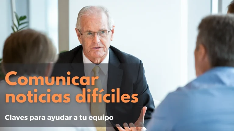 Read more about the article Las claves sobre cómo comunicar noticias difíciles a tu equipo